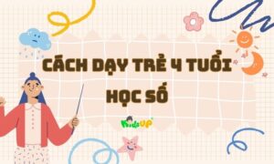 cách dạy trẻ 4 tuổi học số
