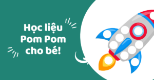 Học liệu Pom Pom