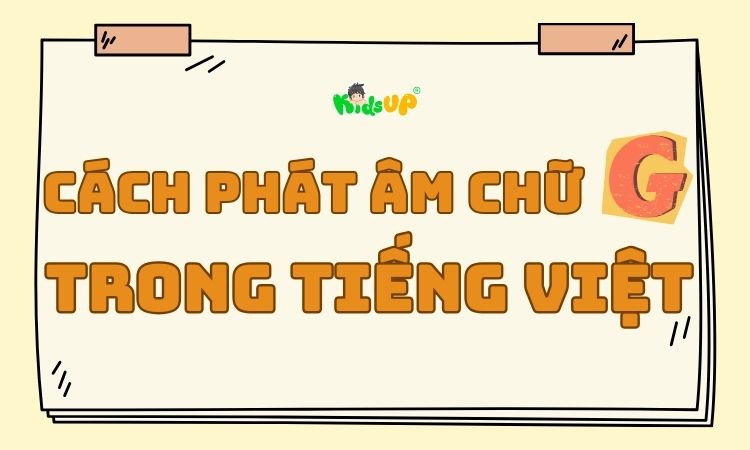 cách phát âm chữ g trong tiếng việt