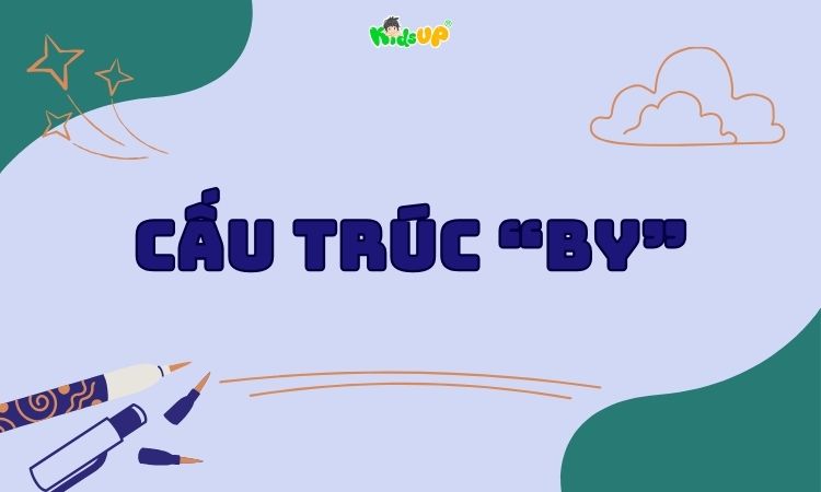 cấu trúc by trong tiếng anh