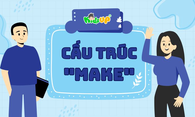 cấu trúc make trong tiếng anh