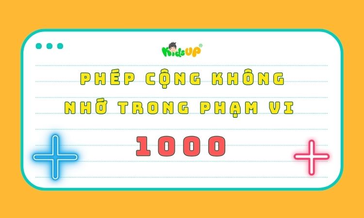 phép cộng không nhớ trong phạm vi 1000