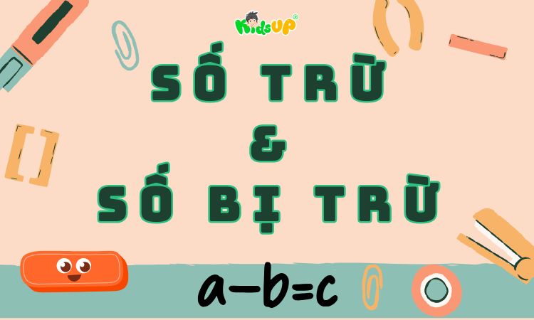 số trừ và số bị trừ