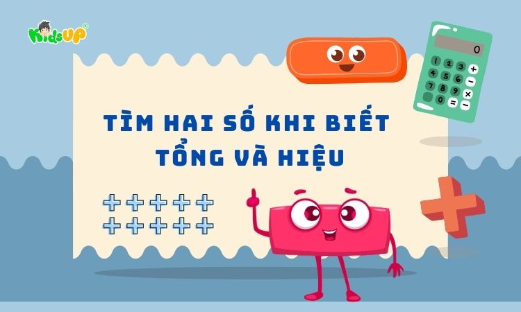 tìm hai số khi biết tổng và hiệu