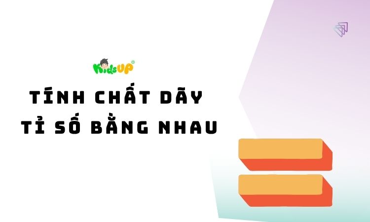 tính chất dãy tỉ số bằng nhau