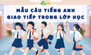 mẫu câu giao tiếp tiếng anh trong lớp học